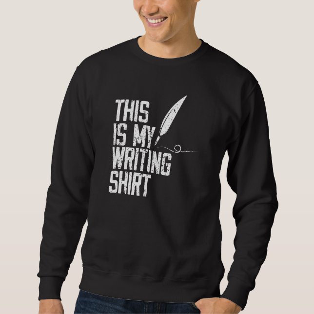Sweatshirt This Is My Writing For Writers Authors & Poets (Devant)