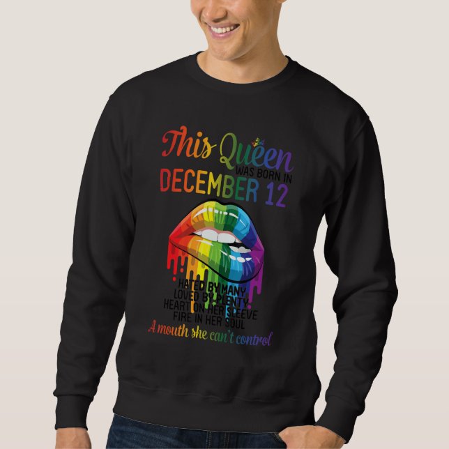 Sweatshirt This Queen Born Dec 12 Hate Love Heart Mouth Can't (Devant)