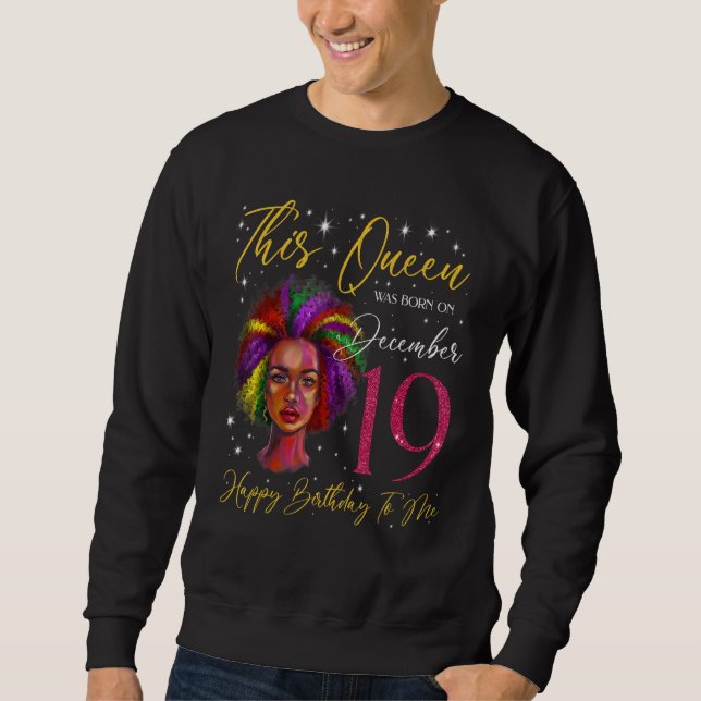 Sweatshirt This Queen Was Born On December 19 Black Woman Gir (Devant)