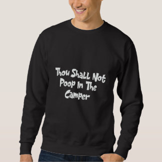 Sweatshirt Thou Shall Not Poop In The Camper