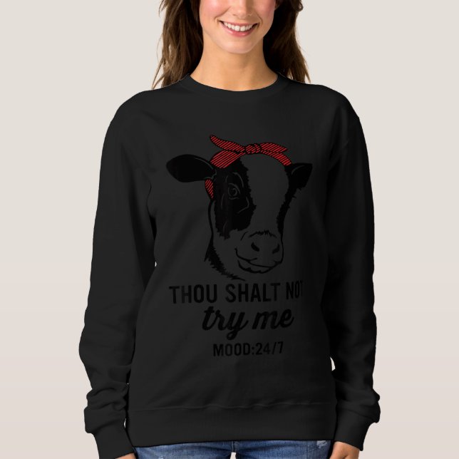 Sweatshirt Thou Shall Not Try Me Mood 247 Cow Heifer Farm Ani (Devant)
