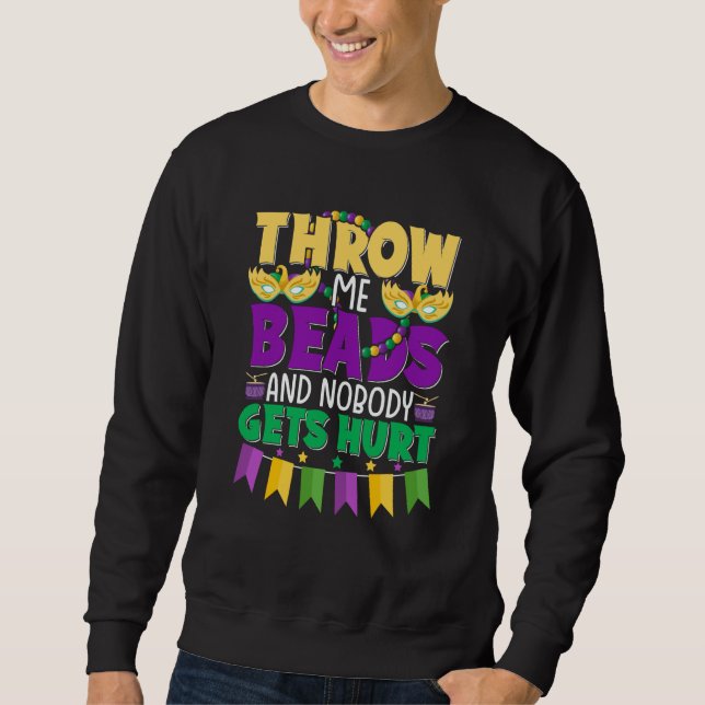 Sweatshirt Throw Me Beads and Nobody Gets Hurt Mardi Gras Cut (Devant)