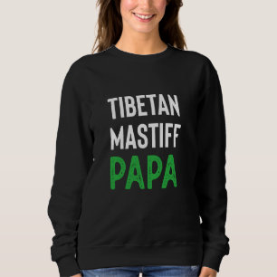Sweatshirt Tibétain Mastiff Papa