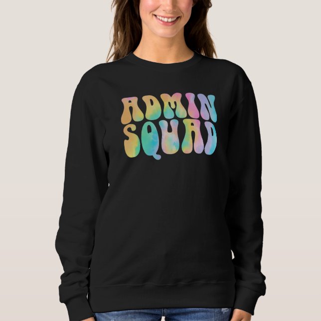 Sweatshirt Tie Dye Admin Squad Secrétaire de l'école Bureau r (Devant)