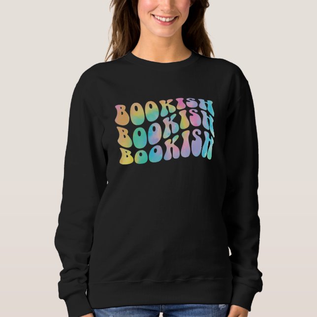 Sweatshirt Tie Dye Bookish Book Reading Love Bookworm Librari (Devant)