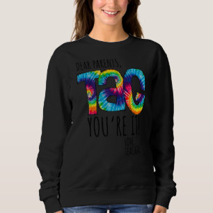 Sweatshirt Tie Dye Chers parents Tag You're It Love Teachers