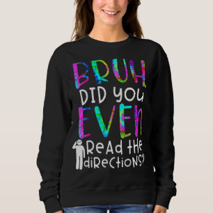Sweatshirt Tie Dye Citation, Bruh Avez-Vous Même Lu La Direct