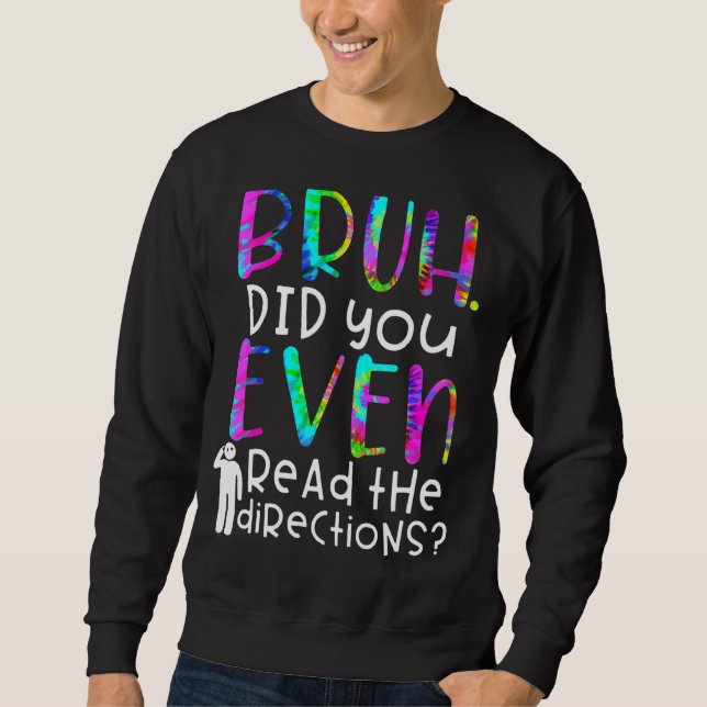 Sweatshirt Tie Dye Citation, Bruh Avez-Vous Même Lu La Direct (Devant)