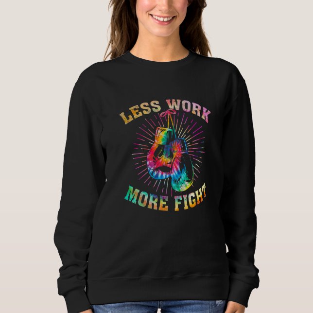 Sweatshirt Tie Dye Moins de travail Plus de combat Boxeur Kic (Devant)