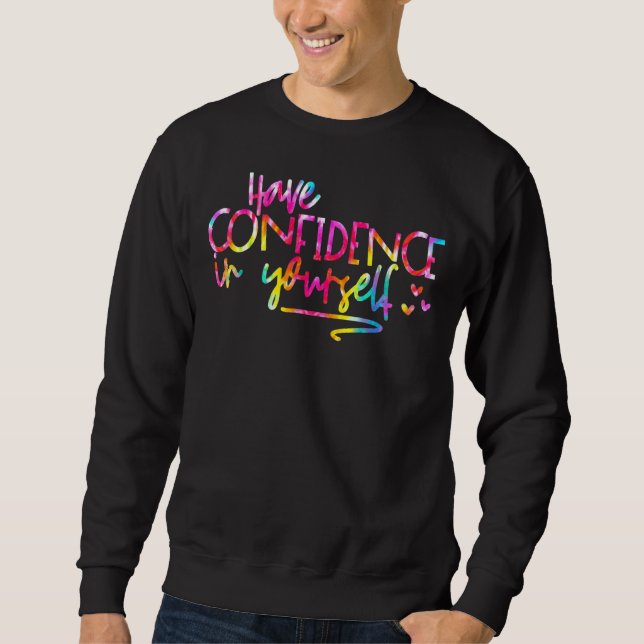 Sweatshirt Tie Dye Ont Confiance En Vous-Même Jour De Test Te (Devant)