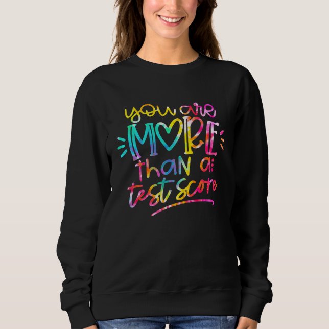 Sweatshirt Tie Dye Vous êtes plus qu'un score de test Profess (Devant)
