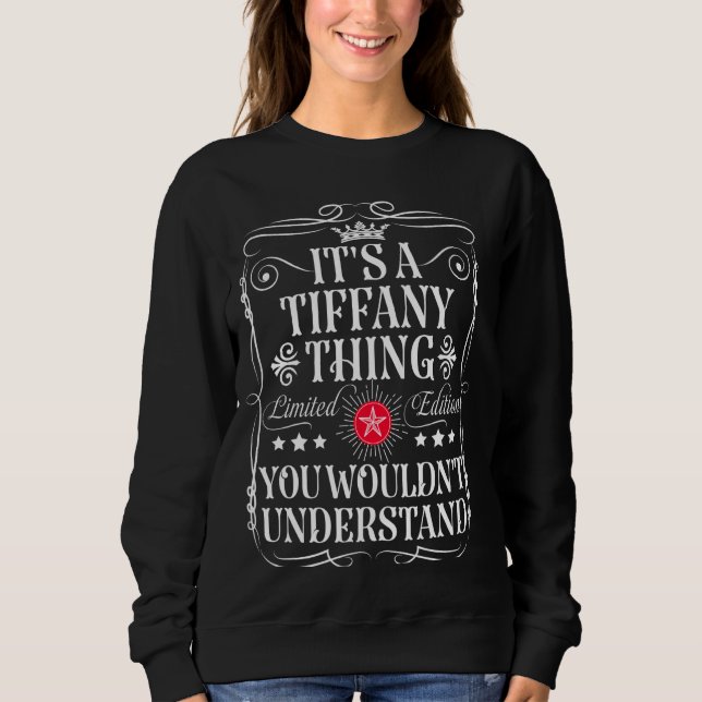 Sweatshirt Tiffany Name C'est une Tiffany que vous ne feriez  (Devant)