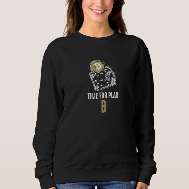 Sweatshirt Time for Plan B  Bitcoin BTC cryptocurrency (Devant)