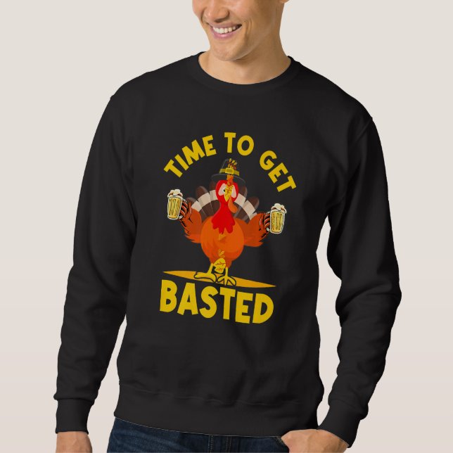 Sweatshirt Time To Get Basted  Thanksgiving Turkey Day Men Wo (Devant)