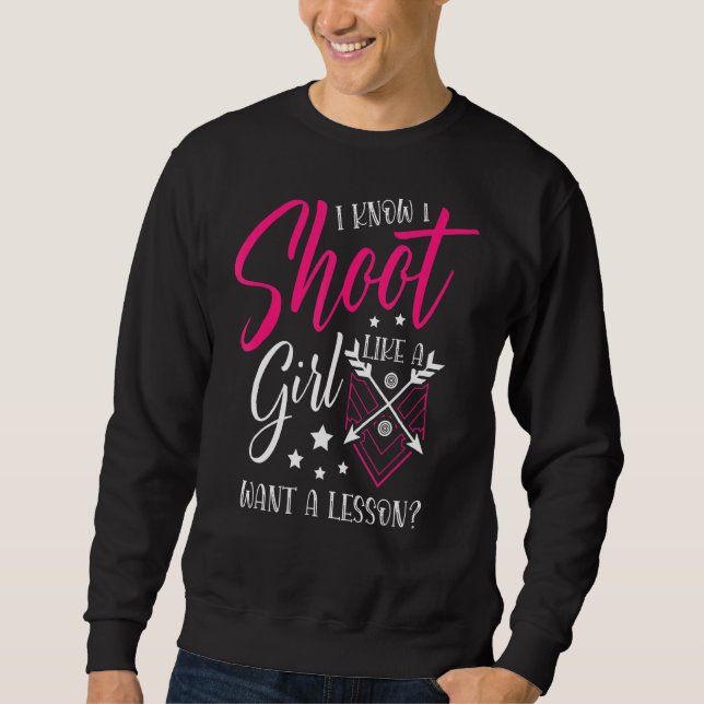 Sweatshirt Tir Comme Une Fille Veut Une Leçon Pour Un Archer  (Devant)