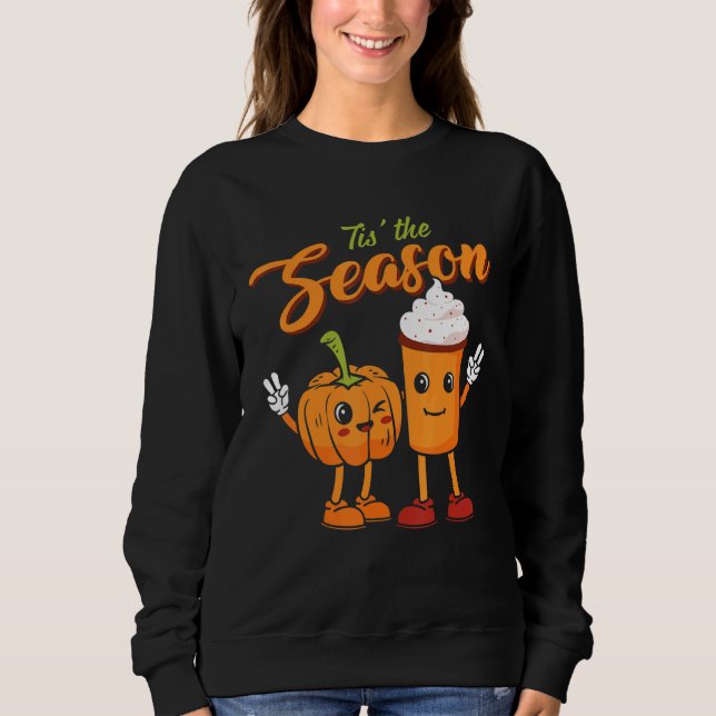 Sweatshirt Tis The Season Pumpkin Spice  Fall Vibes Autumn Re (Devant)