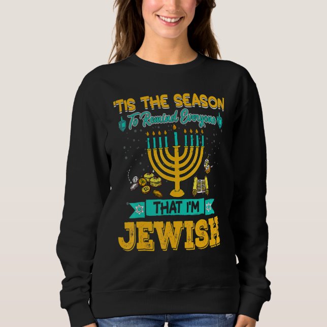 Sweatshirt Tis The Season To Remind Everyone That I'm Jewish  (Devant)