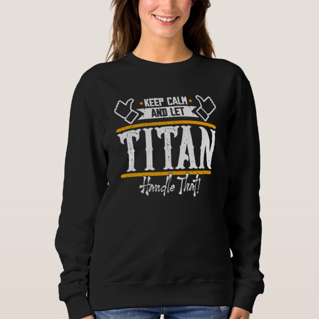 Sweatshirt Titan Keep Calm and let Titan handle that (Devant)