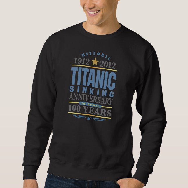 Sweatshirt Titanic descendant l'anniversaire de 100 ans (Devant)