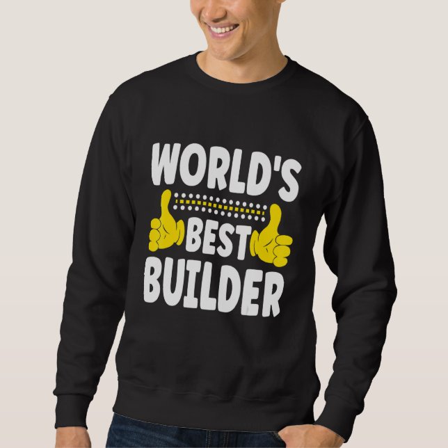 Sweatshirt Titre de l'emploi du meilleur constructeur mondial (Devant)