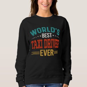 Sweatshirt Titre d'emploi de chauffeur de taxi le meilleur au