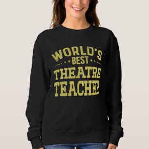 Sweatshirt Titre d'emploi du meilleur professeur de théâtre a