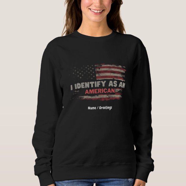 Sweatshirt Titre : Je M'Identifie Comme Un Drapeau Américain  (Devant)