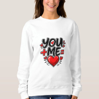 Sweatshirt Toi + Moi = Amour Valentin Couple Correspondant