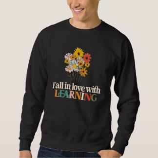 Sweatshirt Tombez amoureux de l'apprentissage des fleurs Prof