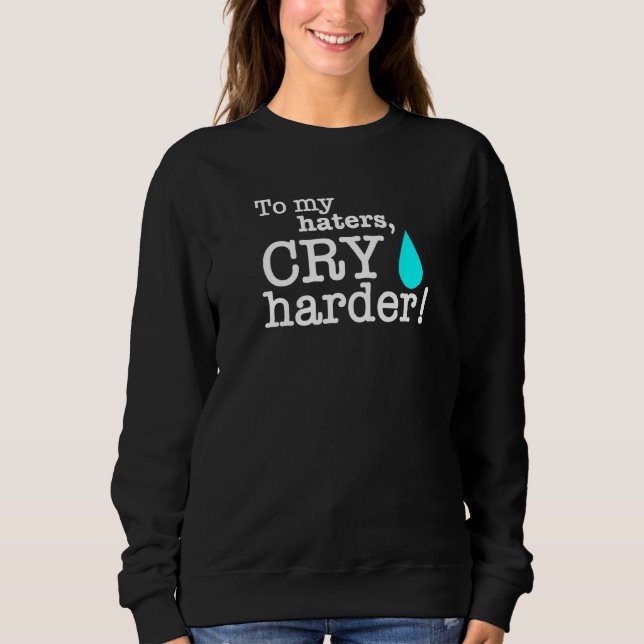 Sweatshirt Tombez Pleurez Plus Fort Libéral Larmes Ennemis Co (Devant)