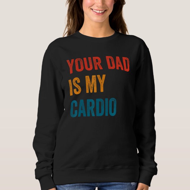 Sweatshirt Ton papa est mon cardio  2 (Devant)