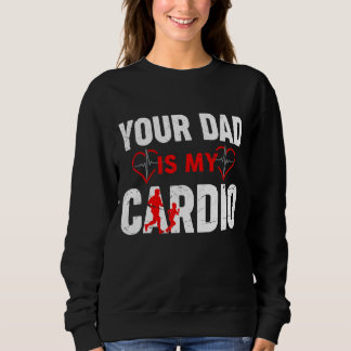 Sweatshirt Ton père est ma Fête des pères Cardio Papa & Son