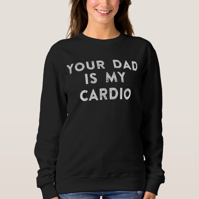 Sweatshirt Ton Père Est Mon Cardio 1 (Devant)