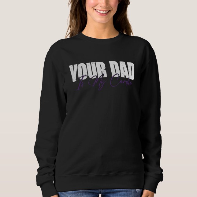 Sweatshirt Ton Père Est Mon Cardio 1 (Devant)