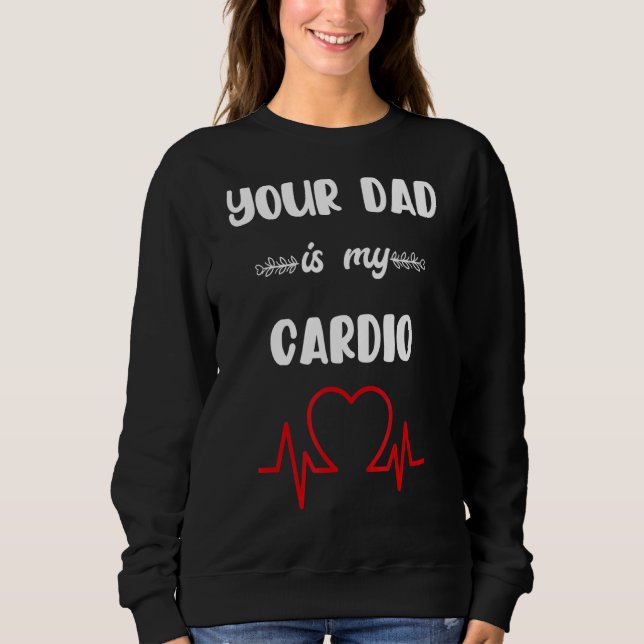 Sweatshirt Ton Père Est Mon Cardio 3 (Devant)