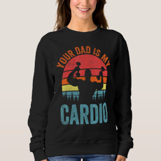 Sweatshirt Ton Père Est Mon Cardio Qui Dit Relation Romantiqu