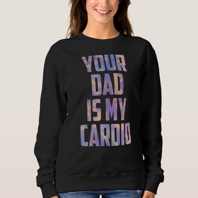 Sweatshirt Ton Père Est Mon Cardio Tie Dye Mothers Day Du Fil (Devant)