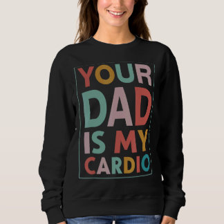 Sweatshirt Ton Père Est Mon Cardio Vintage Distorti