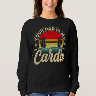 Sweatshirt Ton Père Est Mon Cardio Vintage En Disant Sarcasti