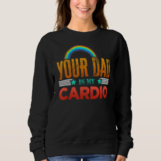 Sweatshirt Ton Père Est Mon Cardio Vintage En Disant Sarcasti