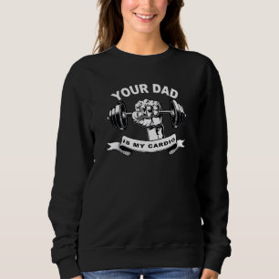 Sweatshirt Ton Père Est Mon Citation Cardio