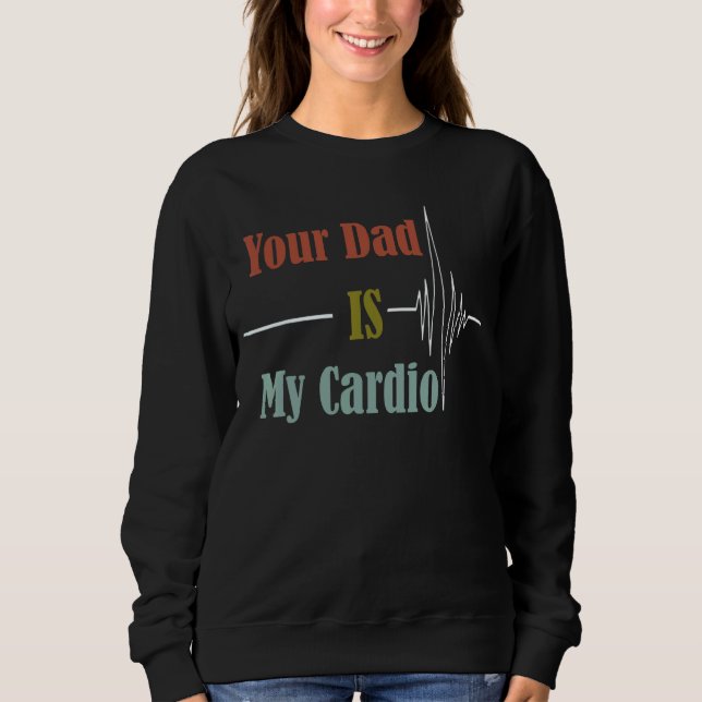 Sweatshirt Ton Père Est Mon Design Cardio (Devant)