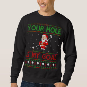 Sweatshirt Ton Trou Est Mon But Père Noël Jouer Golf Laid Chr