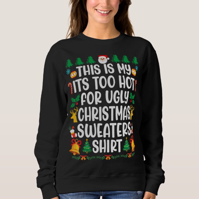 Sweatshirt Too Hot Ugly Christmas Sweaters  Xmas Men Women Fa (Devant)