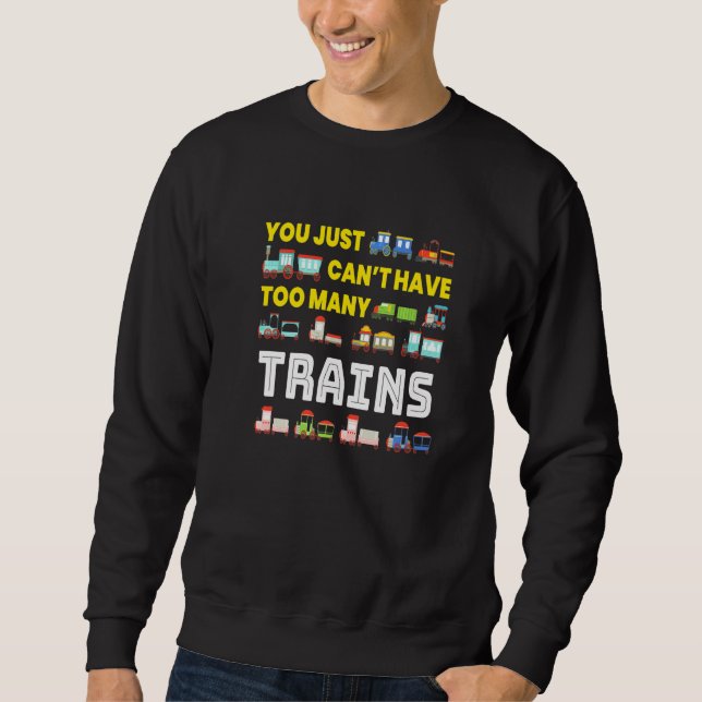 Sweatshirt Too Many Trains I Model Railway Railroaders Trains (Devant)