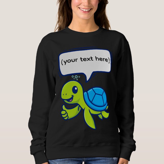 Sweatshirt Tortue caricaturale mignonne avec bulle vocale (Devant)