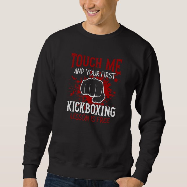 Sweatshirt Touch Me And Your First Kickboxing Lesson Is Free  (Devant)