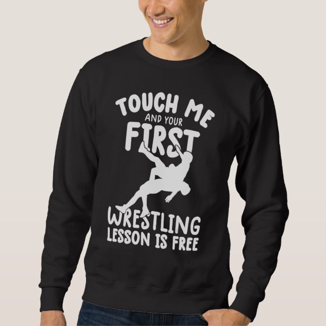 Sweatshirt Touch Me And Your First wrestling Lesson Is Free w (Devant)
