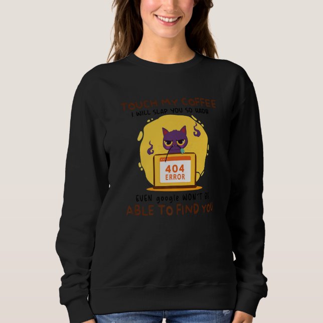 Sweatshirt Touch My Coffee I Will Slap You So Hard - Funny Ca (Devant)