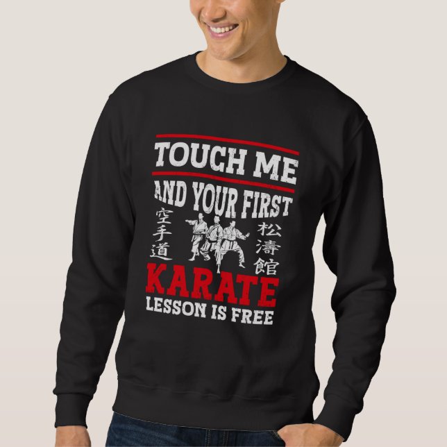 Sweatshirt Touche-moi et ta première leçon de karaté est grat (Devant)